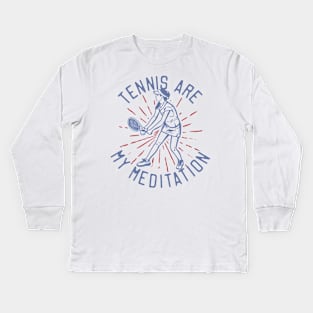 Tennis Are Meditation Typography - Cool Kids Long Sleeve T-Shirt